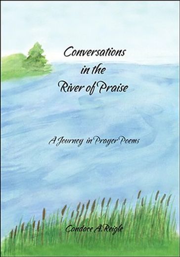 conversations in the river of praise: a journey in prayer poems