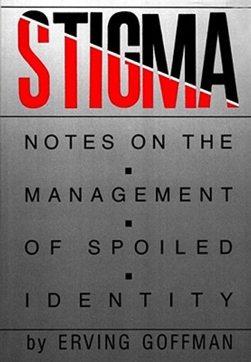 stigma,notes on the management of a spoiled identity (in English)