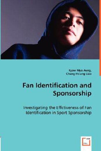 fan identification and sponsorship - investigating the effctiveness of fan