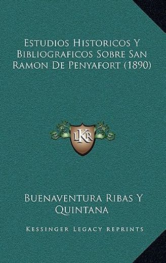 estudios historicos y bibliograficos sobre san ramon de penyafort (1890)