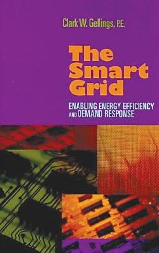 The Smart Grid: Enabling Energy Efficiency and Demand Response (en Inglés)