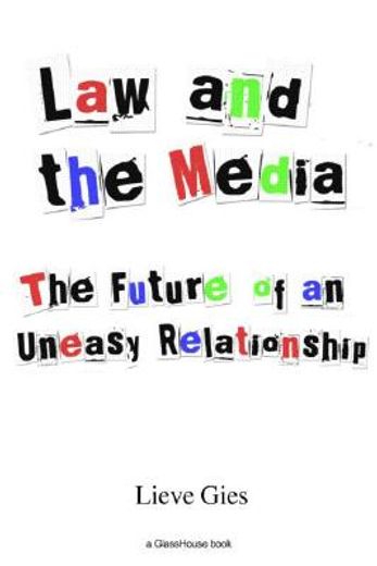 law and the media,the future of an uneasy relationship