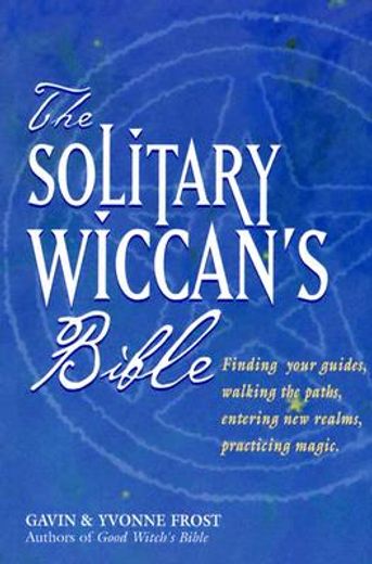the soliltary wiccan´s bible