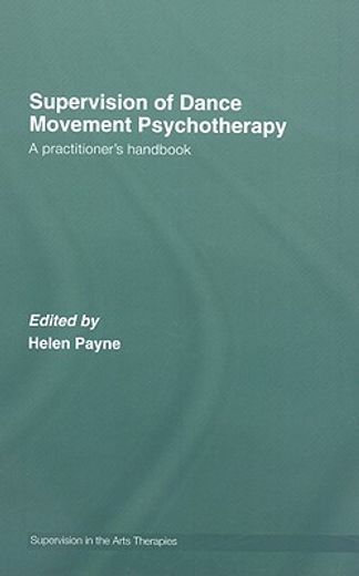 supervision of dance movement psychotherapy,a practitioner´s guide