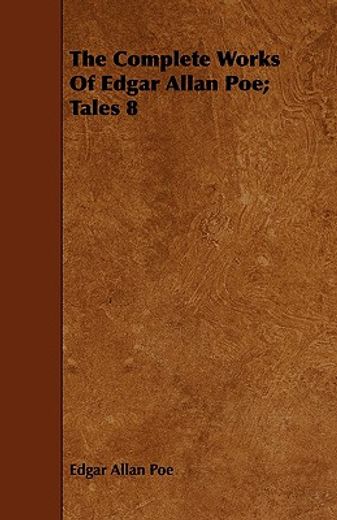 the complete works of edgar allan poe; tales 8