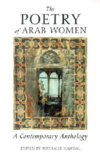 The Poetry of Arab Women: A Contemporary Anthology (en Inglés)
