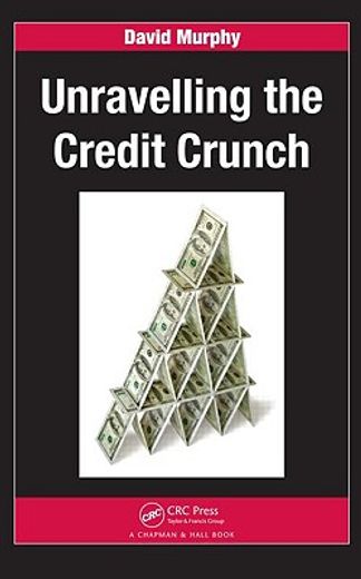 Unravelling the Credit Crunch (en Inglés)