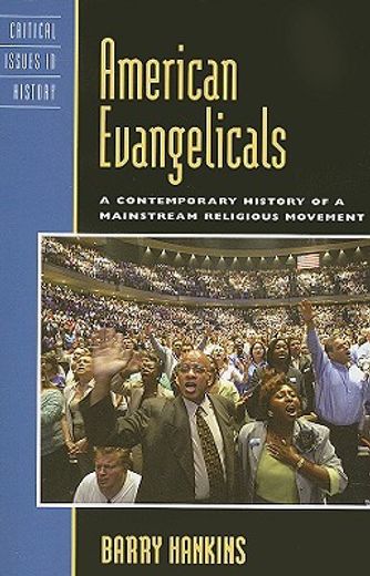 american evangelicals,a contemporary history of a mainstream religious movement