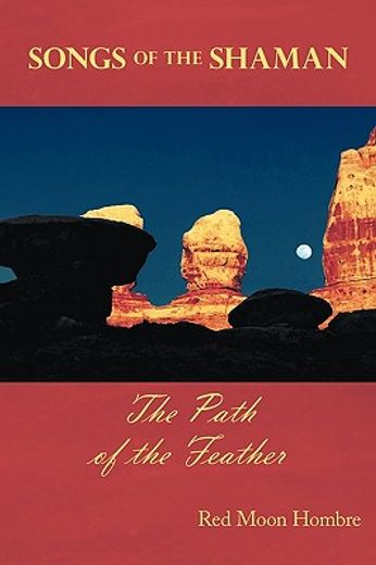 songs of the shaman,the path of the feather