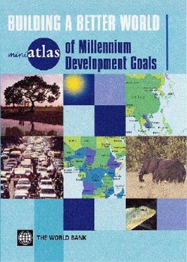 miniatlas of millennium development goals,building a better world