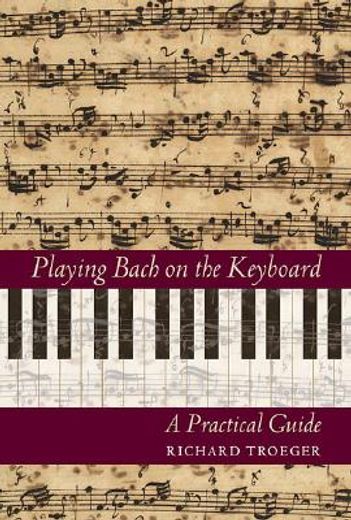 playing bach on the keyboard,a practical guide
