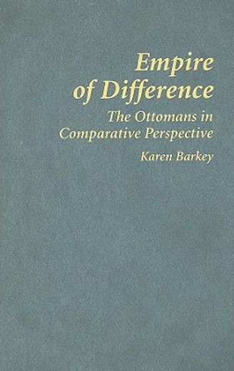 empire of difference,the ottomans in comparative perspective