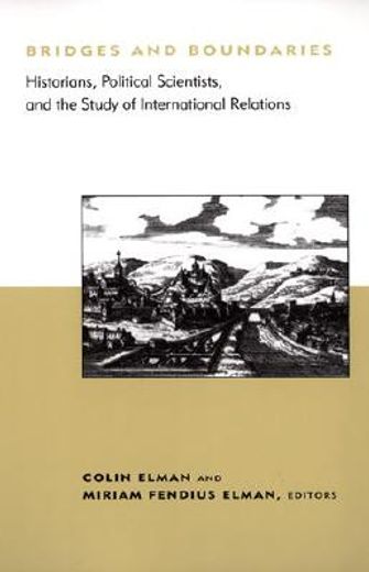 bridges and boundaries,historians, political scientists, and the study of international relations