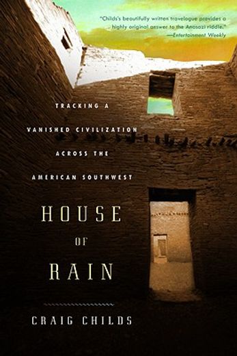 house of rain,tracking a vanished civilization across the american southwest (en Inglés)
