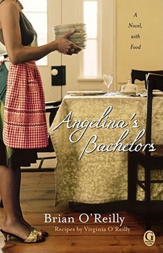 angelina`s bachelors,a novel with food (en Inglés)