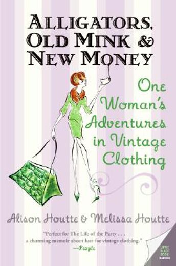 alligators, old mink & new money,one woman´s adventures in vintage clothing