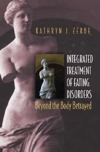 integrated treatment of eating disorders,beyond the body betrayed