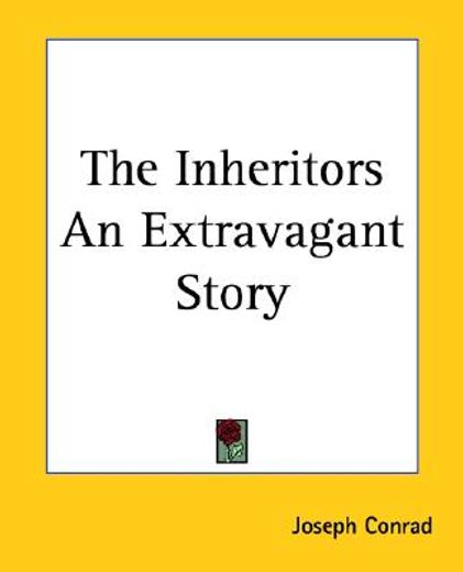 the inheritors an extravagant story