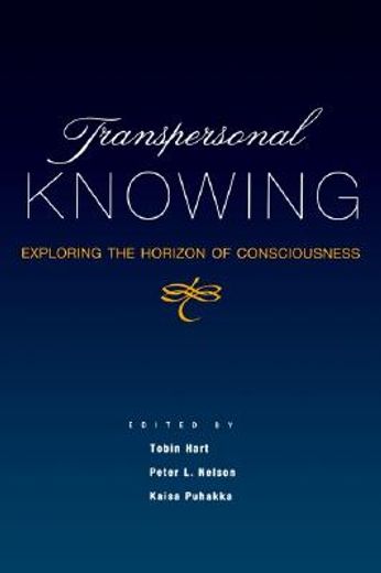 transpersonal knowing,exploring the horizon of consciousness