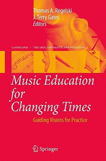 music education for changing times,guiding visions for practice