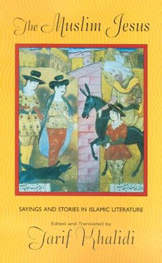 the muslim jesus,sayings and stories in islamic literature (en Árabe)