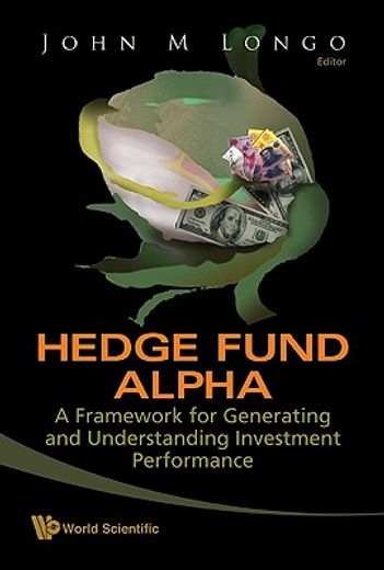 hedge fund alpha,a framework for generating and understanding investment performance