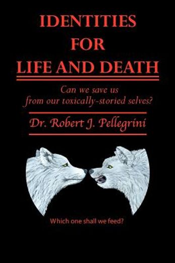 identities for life and death,can we save us from our toxically storied selves?