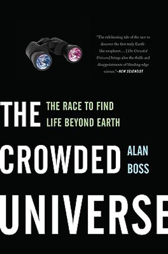 the crowded universe,the race to find life beyond earth