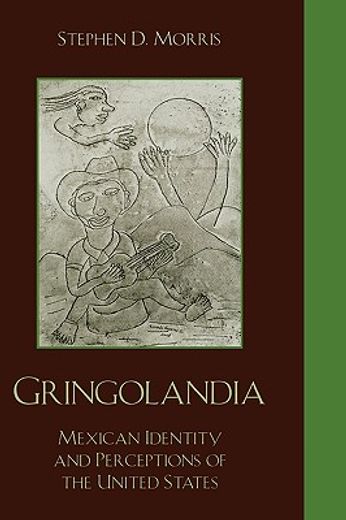 gringolandia,mexican identity and perceptions of the united states