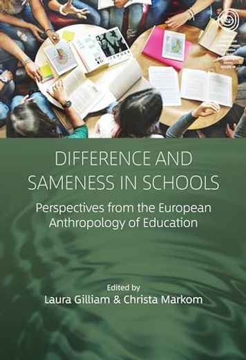 Difference and Sameness in Schools: Perspectives From the European Anthropology of Education (Easa Series, 48) (en Inglés)