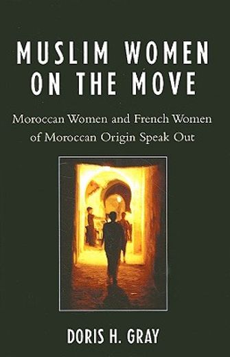 muslim women on the move,moroccan women and french women of moroccan origin speak out