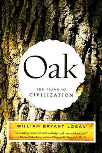 oak,the frame of civilization (en Inglés)