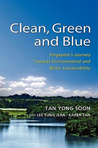 clean, green and blue,singapore´s journey towards environmental and water sustainability
