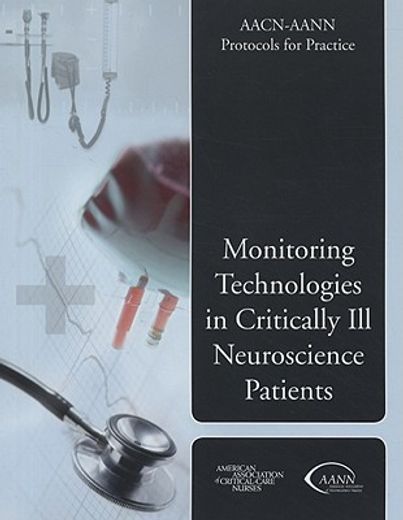 aacn-aann protocols for practice,monitoring technologies in critically ill neuroscience patients