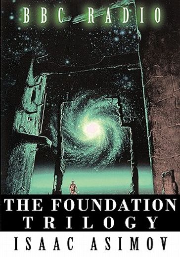 The Foundation Trilogy (Adapted by bbc Radio) This Book is a Transcription of the Radio Broadcast (in English)