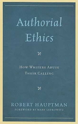 authorial ethics,how writers abuse their calling