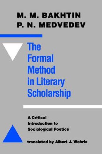 the formal method in literary scholarship,a critical introduction to sociological poetics