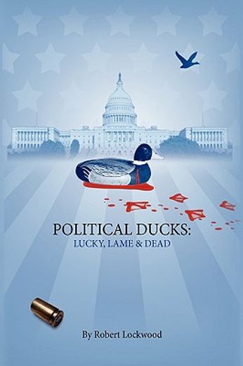 political ducks,lucky, lame and dead