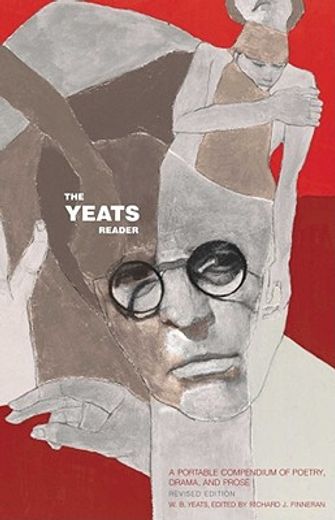 the yeats reader,a portable compendium of poetry, drama, and prose (in English)
