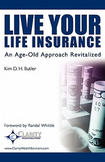 live your life insurance,an age-old approach revitalized