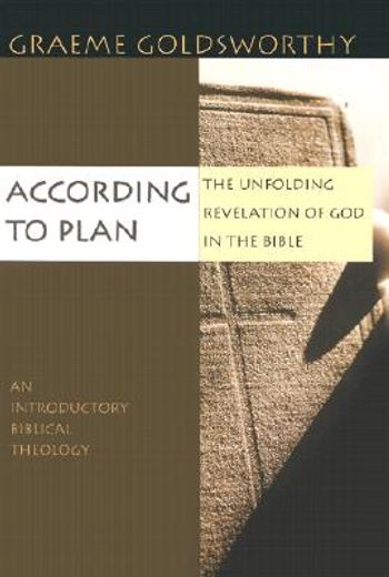 according to plan,the unfolding revelation of god in the bible (en Inglés)