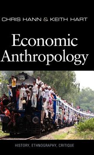Economic Anthropology,History, Ethnography, Critique