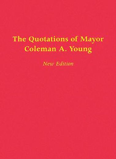 the quotations of mayor coleman a. young (en Inglés)
