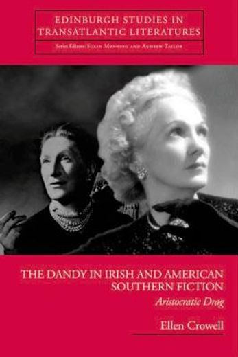 the dandy in irish and american southern fiction,aristocratic drag