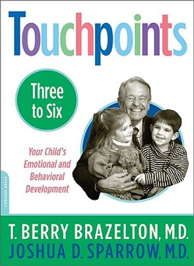 touchpoints three to six,your child´s emotional and behavioral development