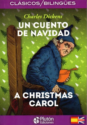 Un cuento de Navidad /A Christmas Carol (Ed. Bilingüe Español - Ingles) (en Bilingüe)