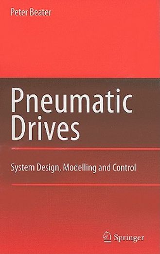 pneumatic drives,system design, modelling and control (en Inglés)