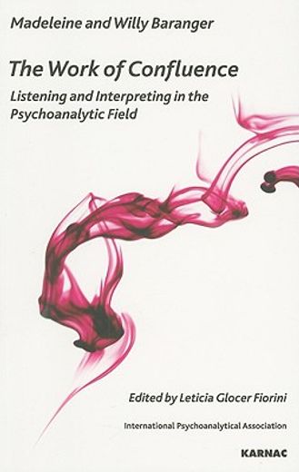 the work of confluence,listening and interpreting in the psychoanalytic field