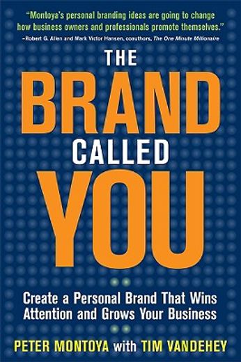 The Brand Called You: Make Your Business Stand Out in a Crowded Marketplace (in English)