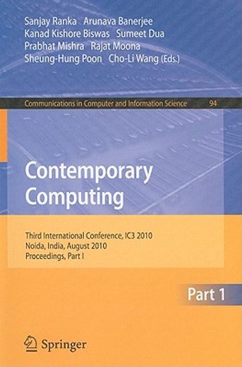 contemporary computing,3rd international conference, ic3 2010 noida, india, august 9-11, 2010 proceedings